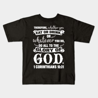 1 Corinthians 10:31 Do All To The Glory Of God Kids T-Shirt